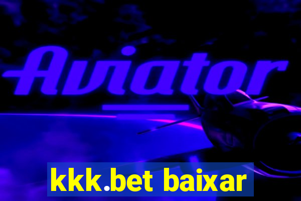 kkk.bet baixar